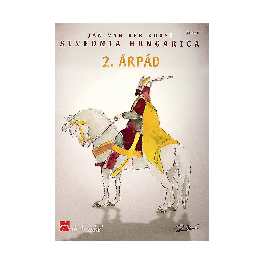 De Haske Music Sizeinfonia Hungarica - 2. Arpad (Sizecore and Parts) Concert Band Level 6 Arranged by Jan Van der Roost